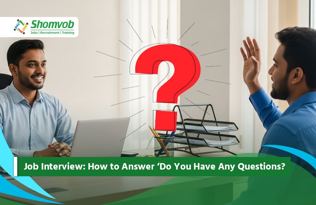 Job Interview: How to Answer ‘Do You Have Any Questions?